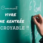 Comment vivre une rentrée incroyable